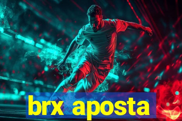 brx aposta